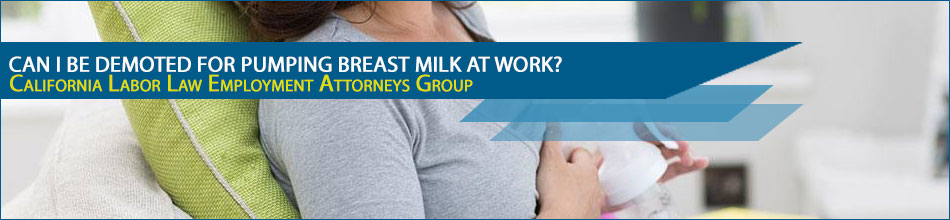 Can I be demoted for pumping breast milk at work?