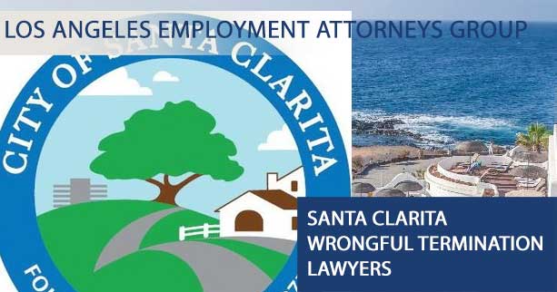 Santa Clarita Wrongful Termination Lawyers