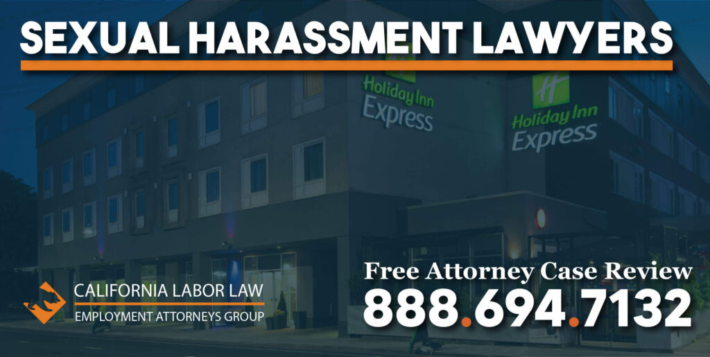 Can I Sue Holiday Inn Express for Sexual Harassment California Labor Law Employment Attorneys