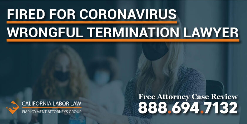 Fired For Coronavirus Wrongful Termination Attorney lawyer sue lawsuit compensation