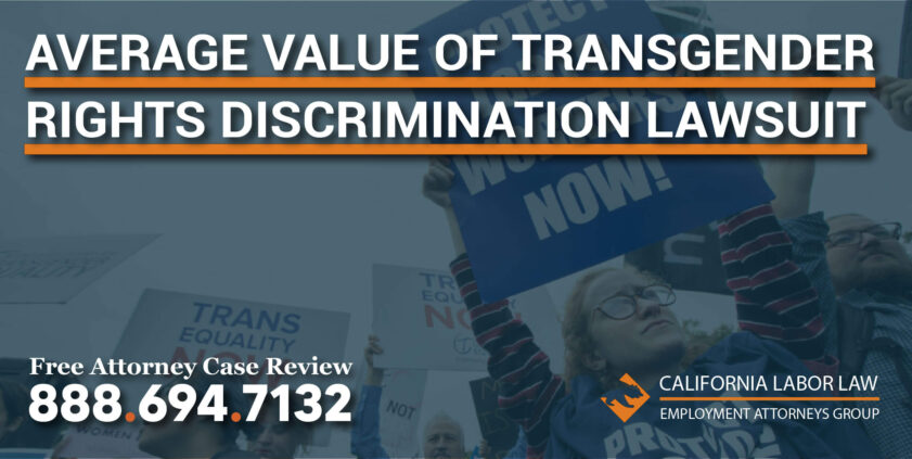 Average Value of Transgender Rights Discrimination Lawsuit lawyer attorney sue compensation worker employer