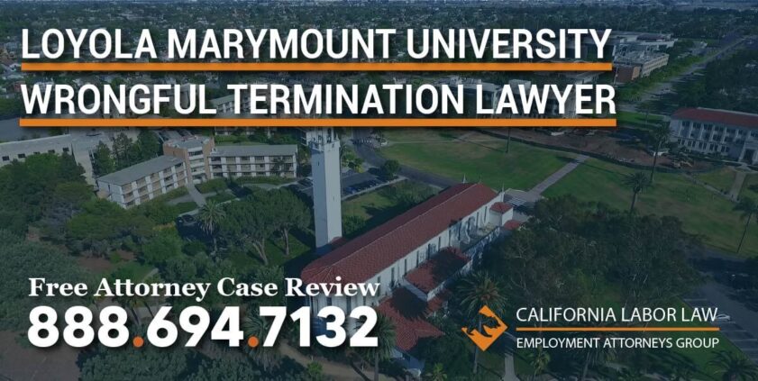 Loyola Marymount University - Wrongful Termination Lawyer sue compensation discrimination workplace employee employer - California Labor Law Employment Attorneys Group Loyola Marymount University - Wrongful Termination Lawyer sue compensation discrimination workplace employee employer