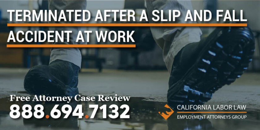 Terminated After a Slip and Fall Accident at Work lawyer lawsuit attorney sue compensation sue