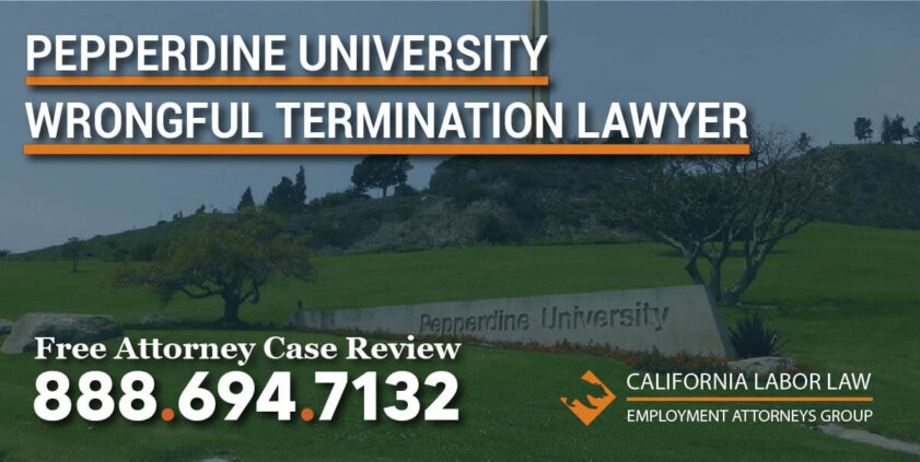 pepperdine university wrongful termination lawyer attorney lawsuit discrimination sue compensation employer employee