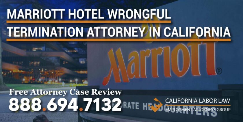 Marriott Hotel Wrongful Termination Attorney in California lawyer sue compensation lawsuit discrimination race pregnancy religion disability