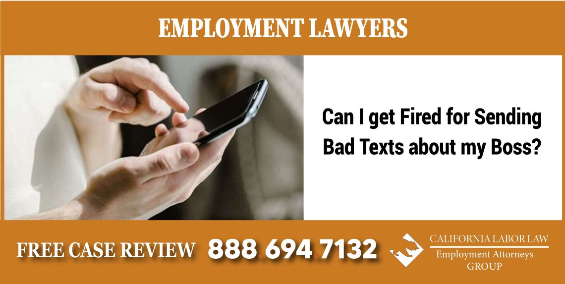 Can I get Fired for Sending Bad Texts about my Boss? California Labor