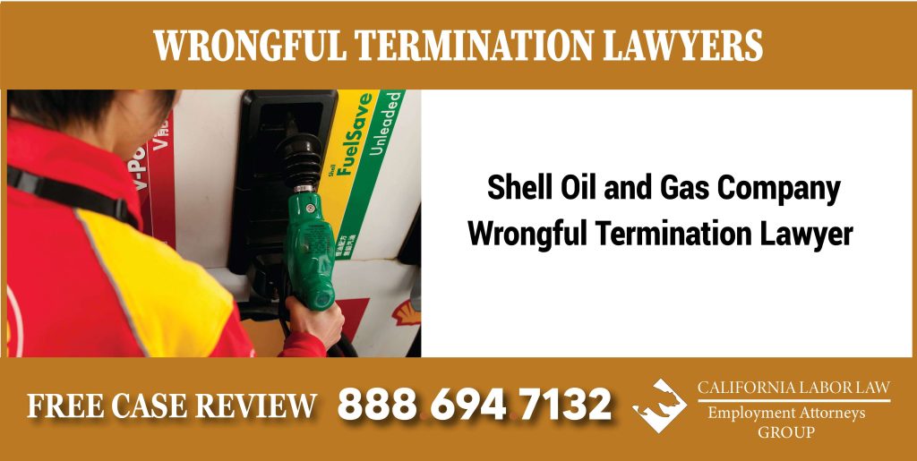 Shell Oil and Gas Company Wrongful Termination Lawyer California