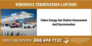 Valero Energy Gas Station Workplace Injury Lawyer - Wrongful Termination - Harassment - And Discrimination