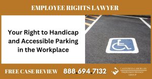 Your Right to Handicap and Accessible Parking in the Workplace sue liability incident employee - California Labor Law Employment Attorneys Group Your Right to Handicap and Accessible Parking in the Workplace sue liability incident employee