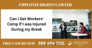 Can I Get Workers Comp if I was Injured During my Break lawyer attorney employee rights sue compensation