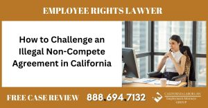 How to Challenge an Illegal Non-Compete Agreement in California sue liability incident compensation