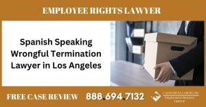 Spanish Speaking Wrongful Termination Lawyer in Los Angeles sue liable employee rights