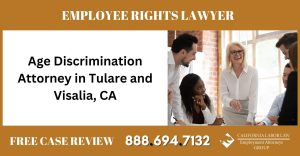 Age Discrimination Attorney in Tulare and Visalia CA sue liable incident lawyer attorney employee rights