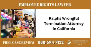 Ralphs Wrongful Termination Attorney in California lawyer attorney enmployment employee - California Labor Law Employment Attorneys Group Ralphs Wrongful Termination Attorney in California lawyer attorney enmployment employee