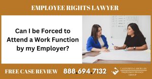 Can I be Forced to Attend a Work Function by my Employer sue liability incident lawyer attorney