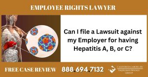 Can I file a Lawsuit against my Employer for having Hepatitis A B or C sue lawyer attorney