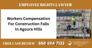 Workers Compensation For Construction Falls In Agoura Hills lawyer attorney sue incident